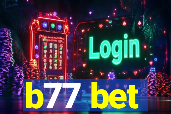 b77 bet